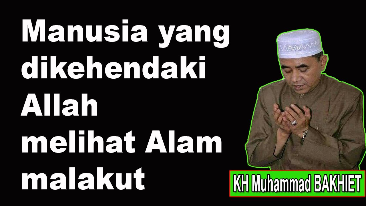 Manusia yang dikehendaki Allah melihat Alam malakut