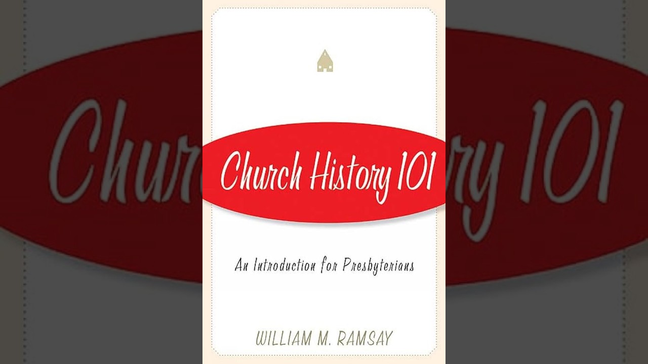 Reformed Theology (#2091): William Ramsay’s “Church History 101”
