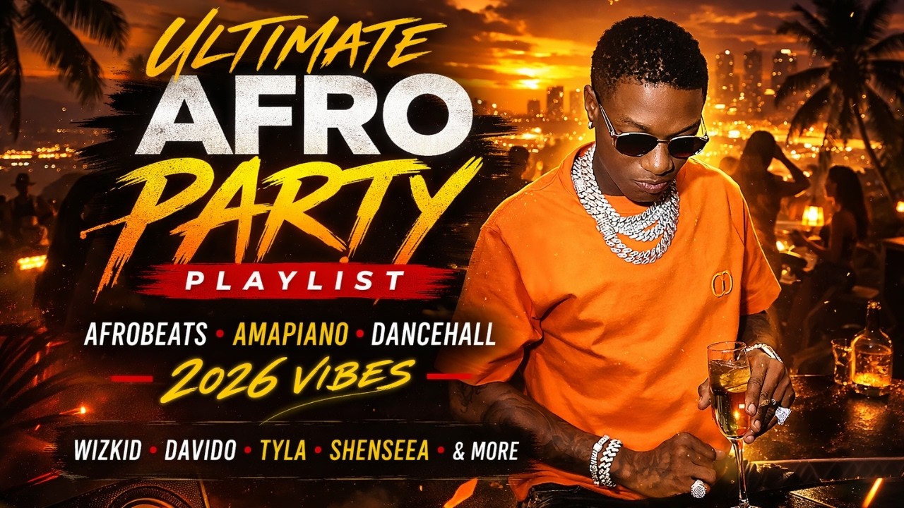Ultimate Afro Party Playlist  Afrobeats, Amapiano & Dancehall Hits 2026