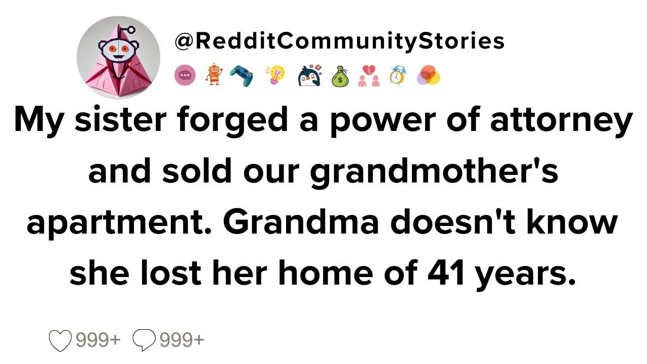 |FULL STORY| My sister forged a power of attorney and sold our grandmother's apartment. Grandma...