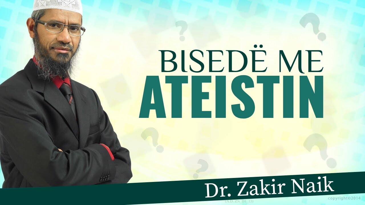 Zakir Naik - Një bisedë me ateistin