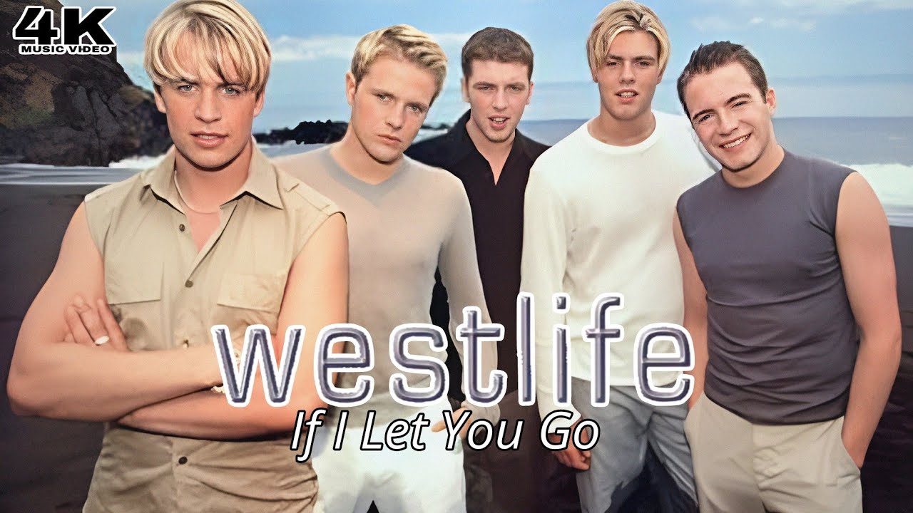 [4K] Westlife - If I Let You Go (Music Video)