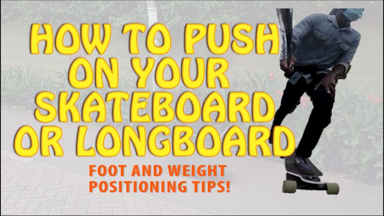INDEPTH | HOW TO PUSH ON YOUR SKATEBOARD (foot positioning tips)