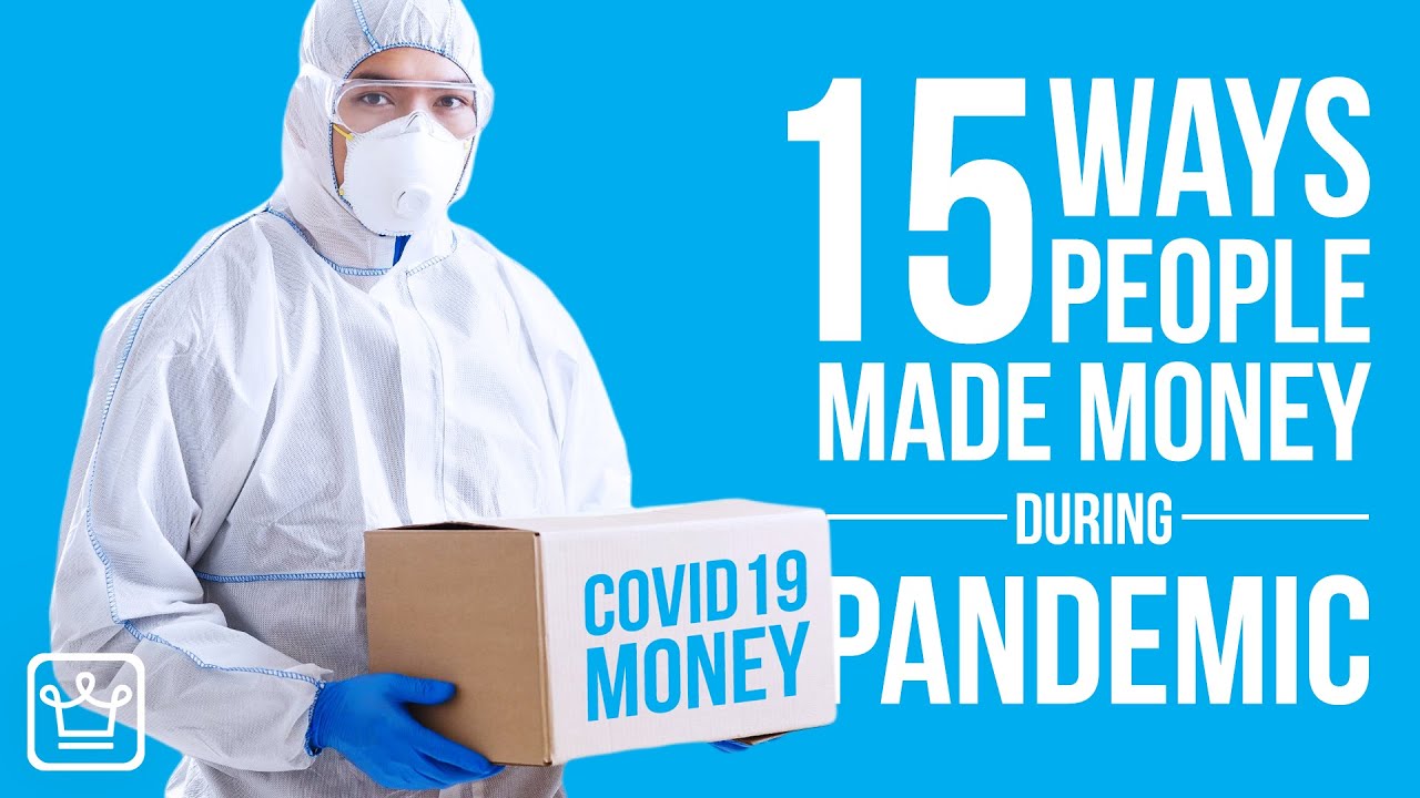 15 WAYS People MADE MONEY In The PANDEMIC