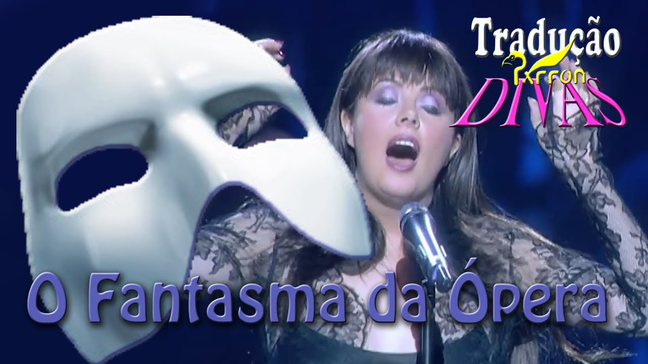 O FANTASMA DA ÓPERA - Sarah Brightman & Antônio Banderas - TRADUÇÃO
