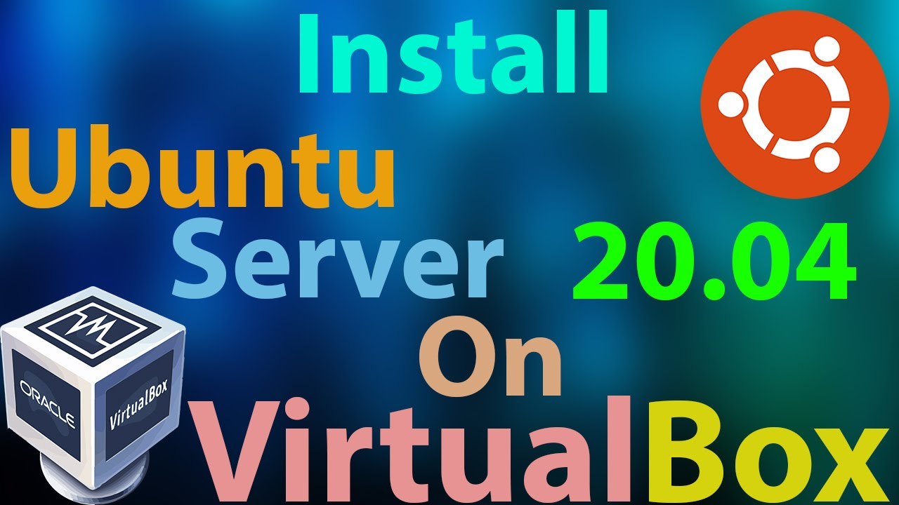 How To Install Ubuntu Server 20 04 on VirtualBox