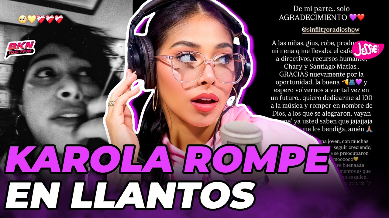 KAROLA SE DERRUMBA EN LLANTOS Y AGRADECE A SANTIAGO MATÍAS POR SU PASO EN SIN FILTRO RADIO SHOW