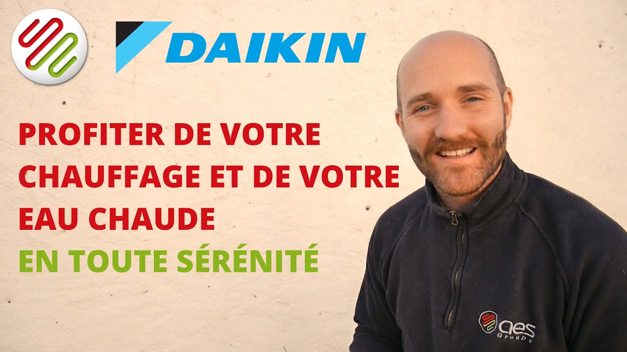 Comment profiter de sa pompe à chaleur Daikin en toute sérénité ?