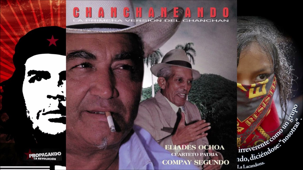 Eliades Ochoa, El Cuarteto Patria, Compay Segundo   Chanchaneando   2000   Disco Completo