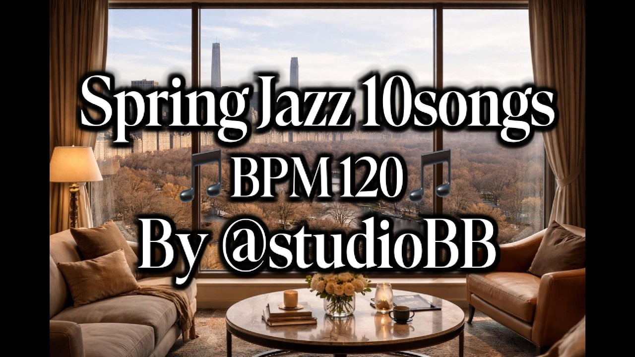 Playlist : Spring Jazz 10songs BPM120 By @CafeJazzLab-StudioBB