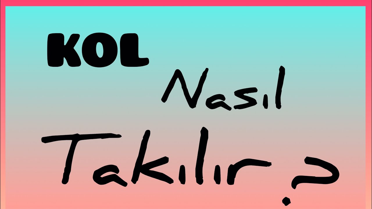 KOL NASIL TAKILIR/HATASIZ KOL NASIL TAKILIR #kolnasıltakılır