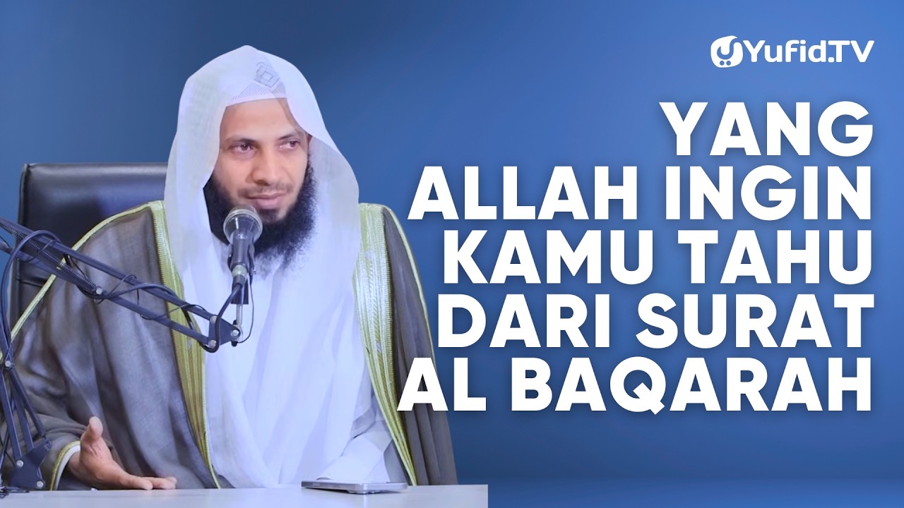 Pesan Tersirat dari Allah Melalui Surat Al Baqarah yang Wajib Kita Imani  - Syaikh Musa Al-Khubrani