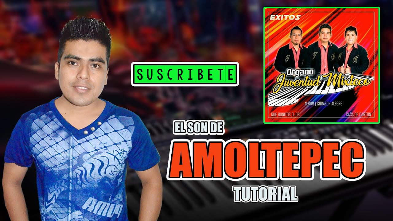 El son de Amoltepec Aprende a tocar esta rola en el teclado