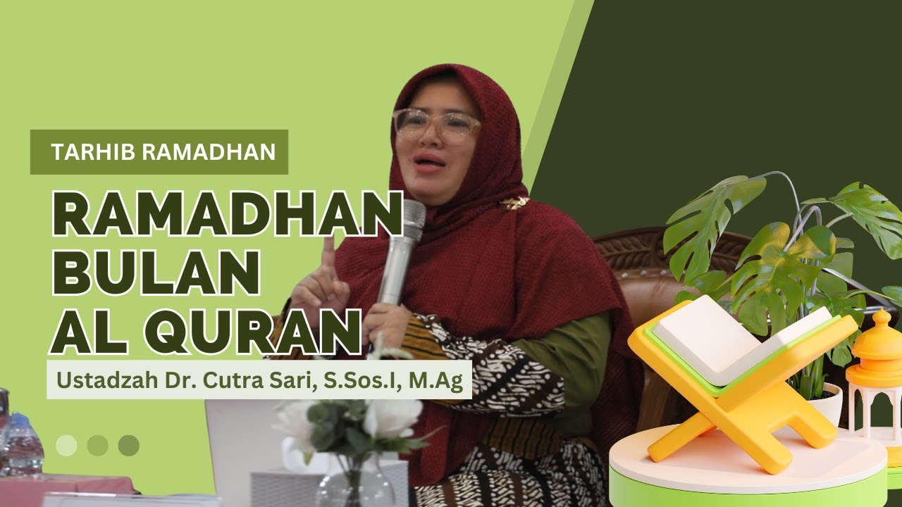 Ramadhan Bulan Al Quran | Dr. Cutra Sari, S.Sos.I, M.Ag