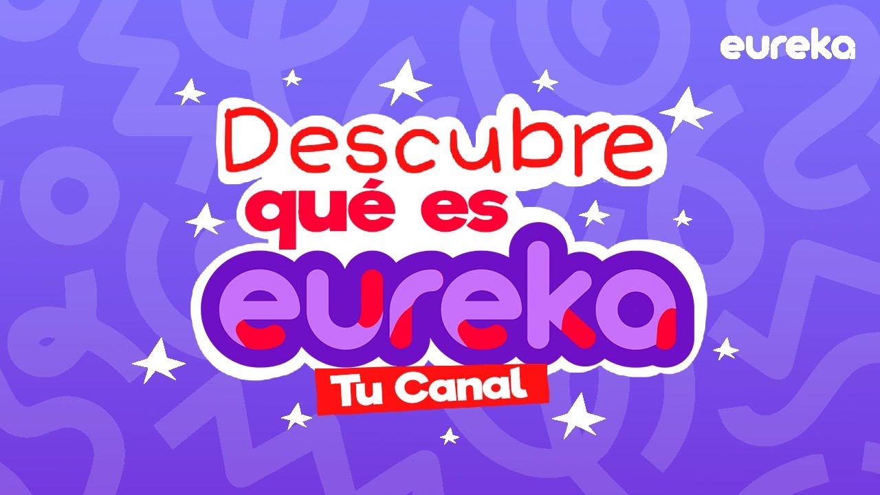 &iquest;Ya sabes qu&eacute; es eureka, Tu Canal?