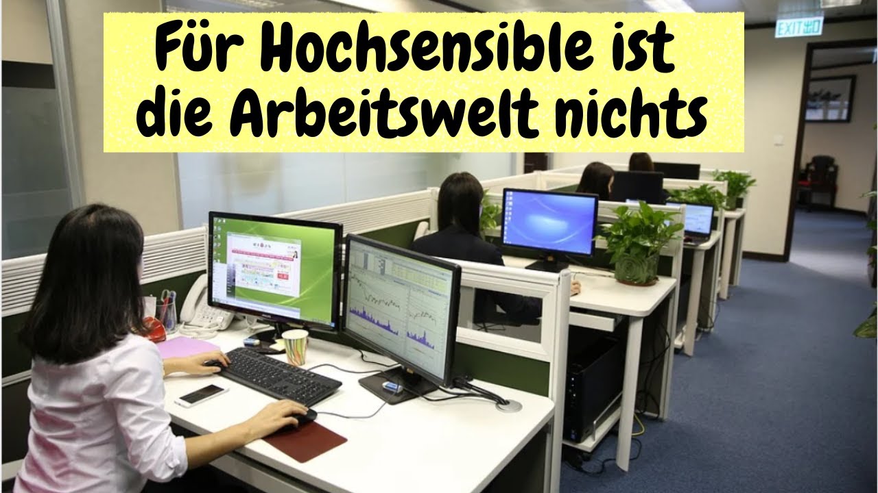 Für Hochsensible ist die Arbeitswelt nichts | Hochsensibel im Beruf | Berufung