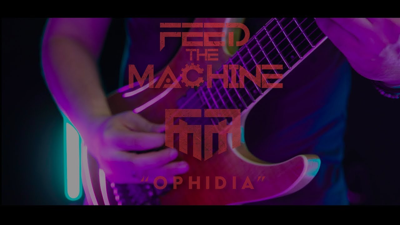 FEED THE MACHINE - Ophidia (Official Music Video)