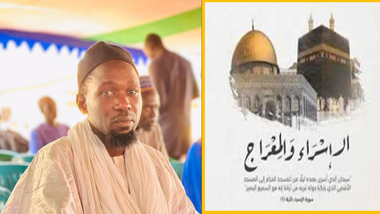 AL isra wal mihraj : le voyage Miracle du prophète S. Mouhamed shw. Ak importance dioulli.