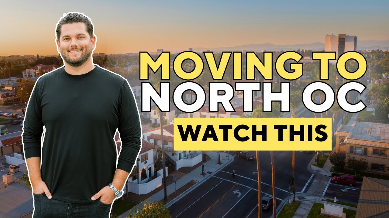 Watch This Before Moving to North&nbsp;Orange&nbsp;County