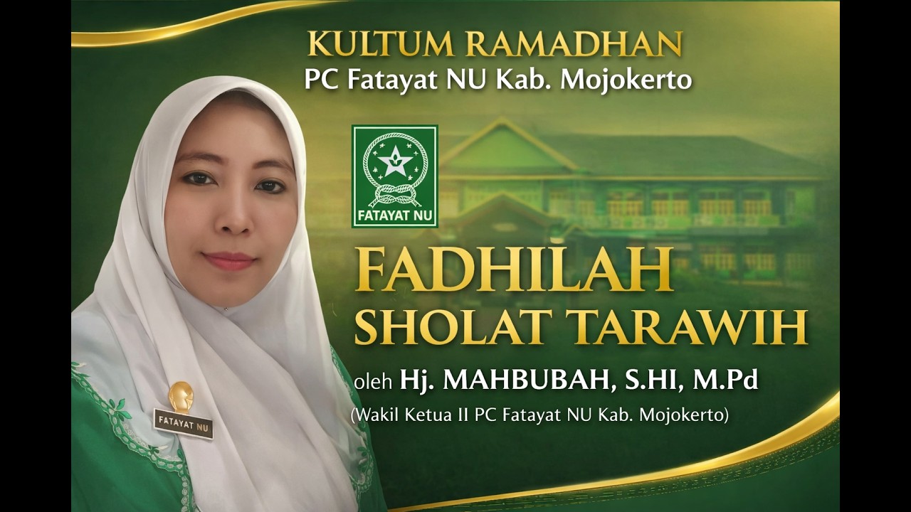 Fadhilah Sholat Tarawih oleh Hj. Mahbubah, S.HI, M.Pd (Wakil Ketua II PC Fatayat NU Kab. Mojokerto)
