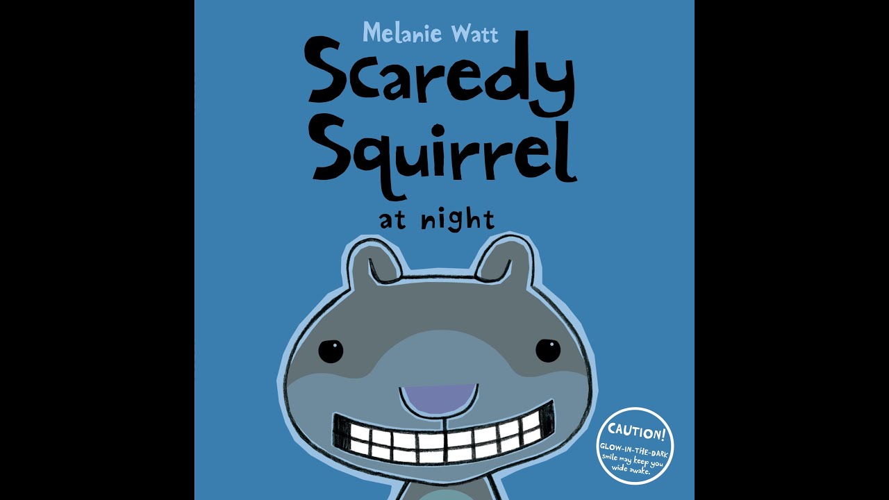 PixieLin's Storytime: Scaredy Squirrel At Night by Melanie Watt
