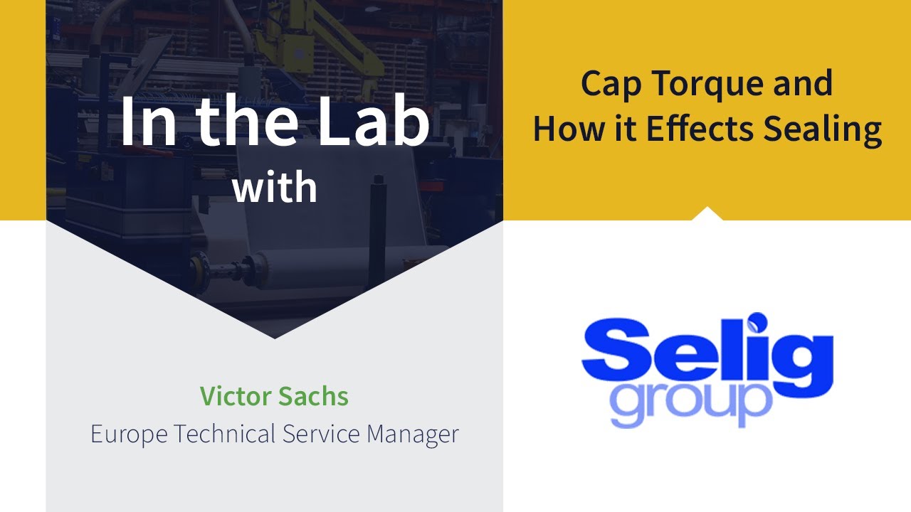 In the lab with Selig Group - Episode 1 - Cap Torque and How it Effects Sealing