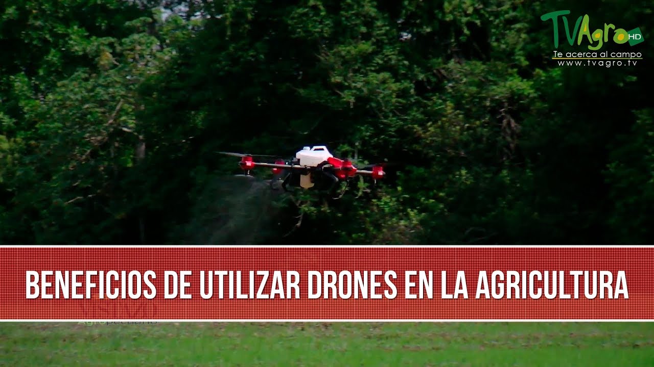 Beneficios de Utilizar Drones en la Agricultura - TvAgro por Juan Gonzalo Angel Restrepo
