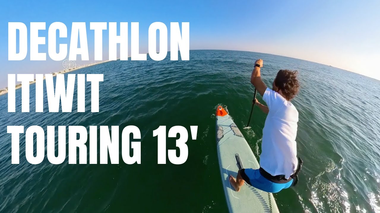 TEST SUP Decathlon ITIWIT Touring X500 13' - Ottimo per ESCURSIONI e LUNGHI TRAGITTI