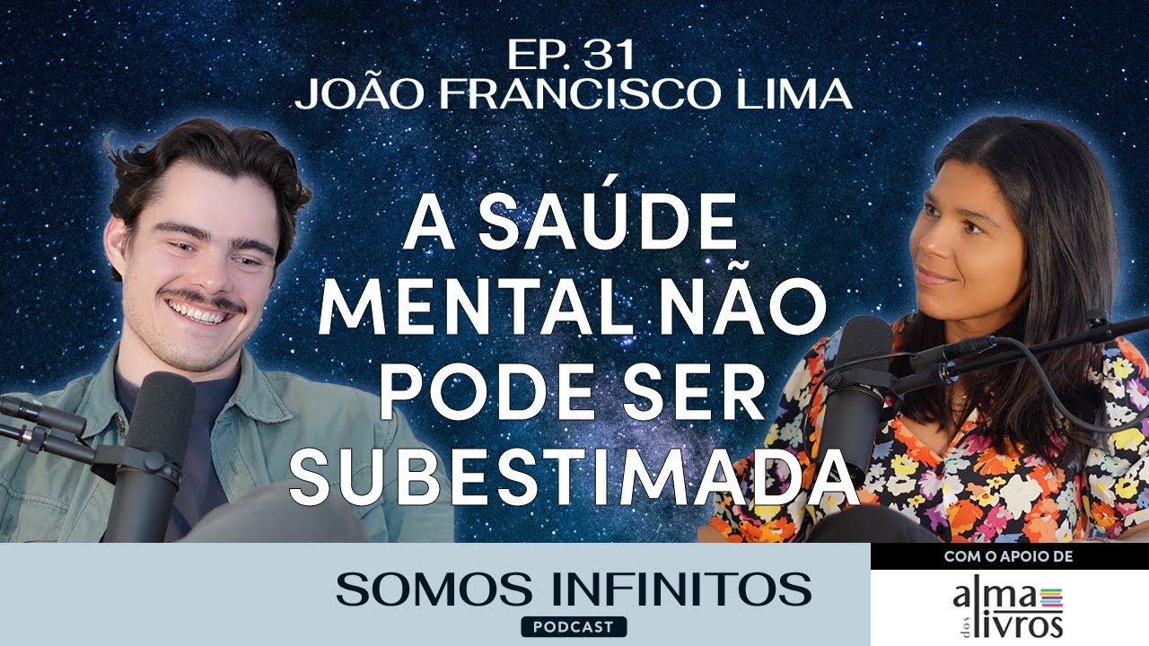 EP31 - João Francisco Lima - A Saúde Mental não pode ser subestimada