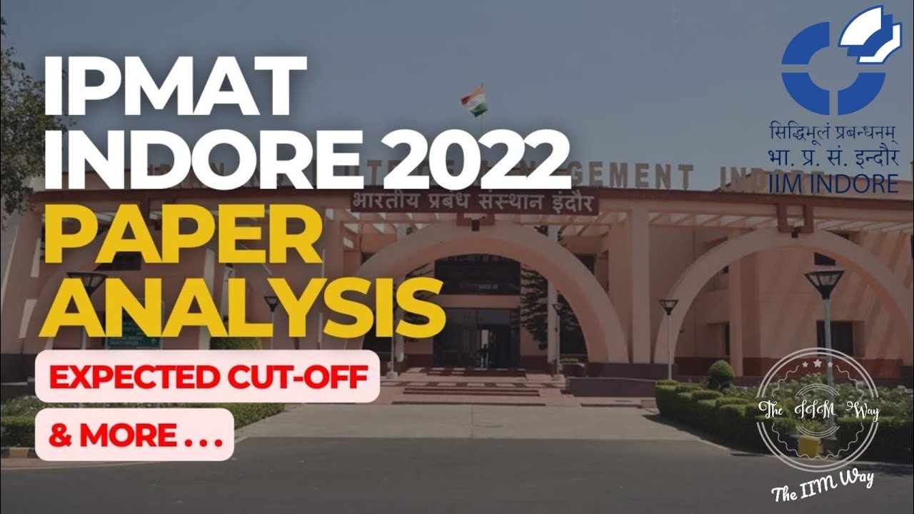 CutOff Analysis for IPMAT INDORE 2022 || Safe Score IPM INDORE 2022 || The IIM Way || IIM || 2022