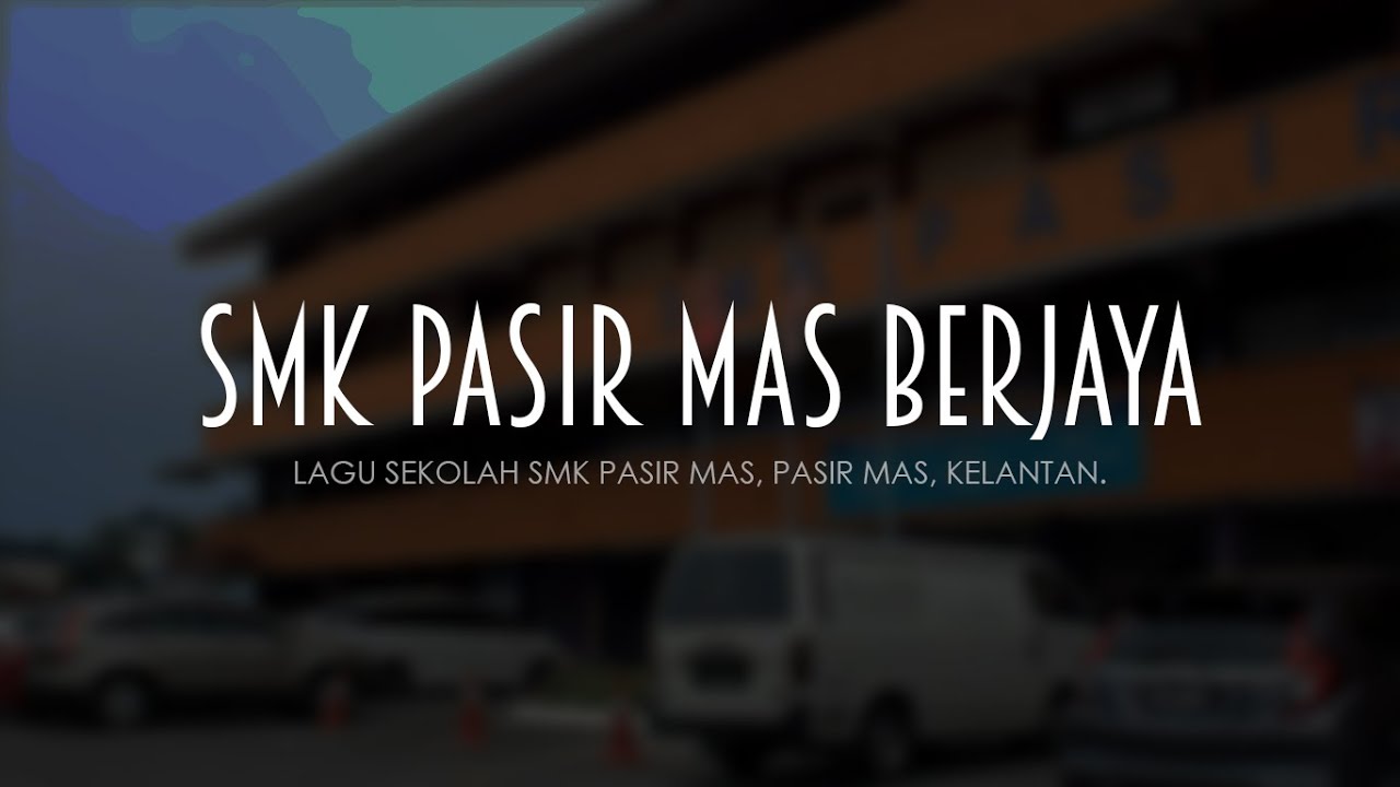 SMK PASIR MAS BERJAYA (Official Music Video)