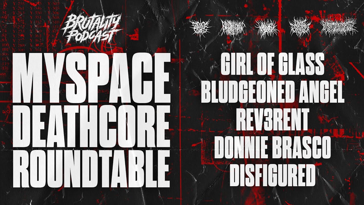 MYSPACE DEATHCORE ROUNDTABLE (ft. Girl Of Glass, Disfigured, Rev3rent & more!)