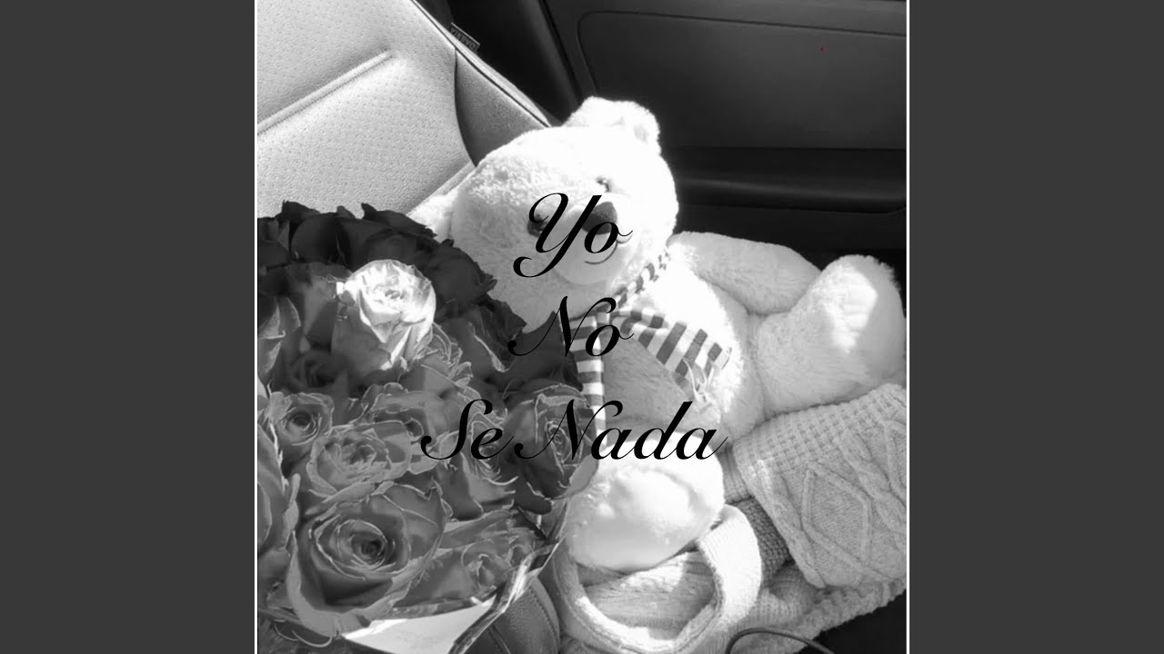 Yo No Se Nada.