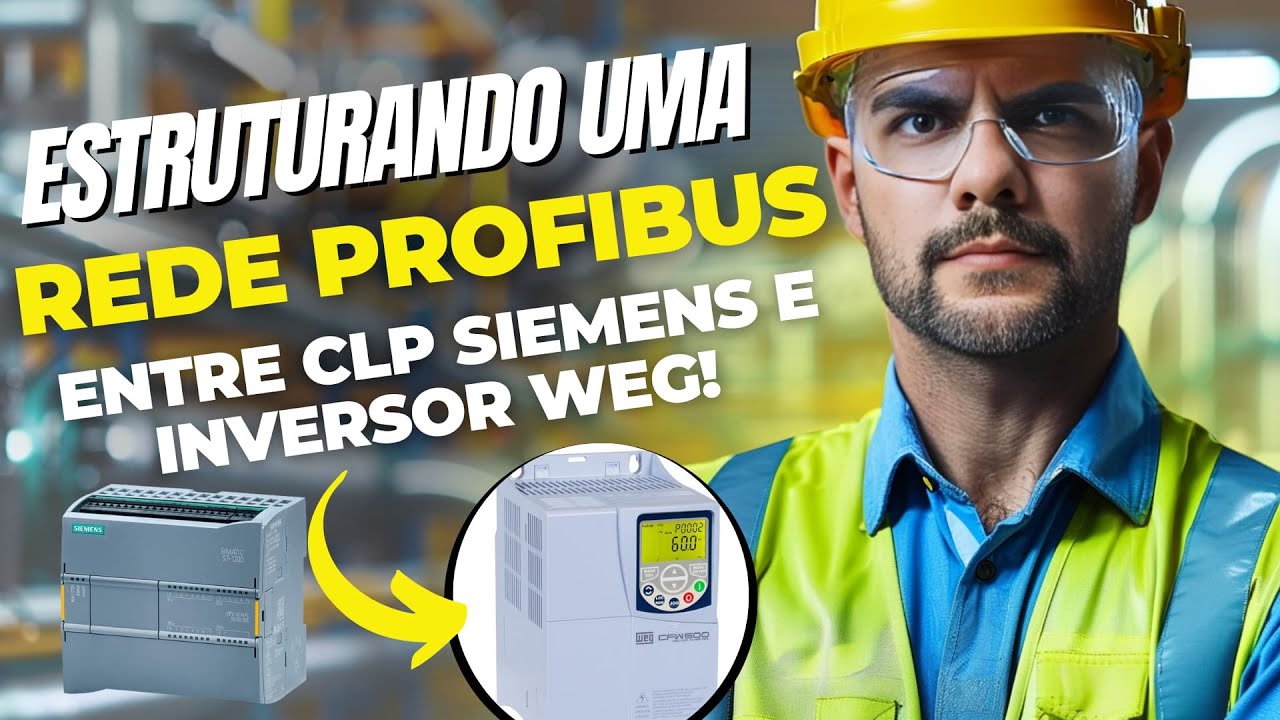 COMUNICAÇÃO ENTRE CLP SIEMENS S7-1200 E INVERSOR WEG UTILIZANDO REDE PROFIBUS
