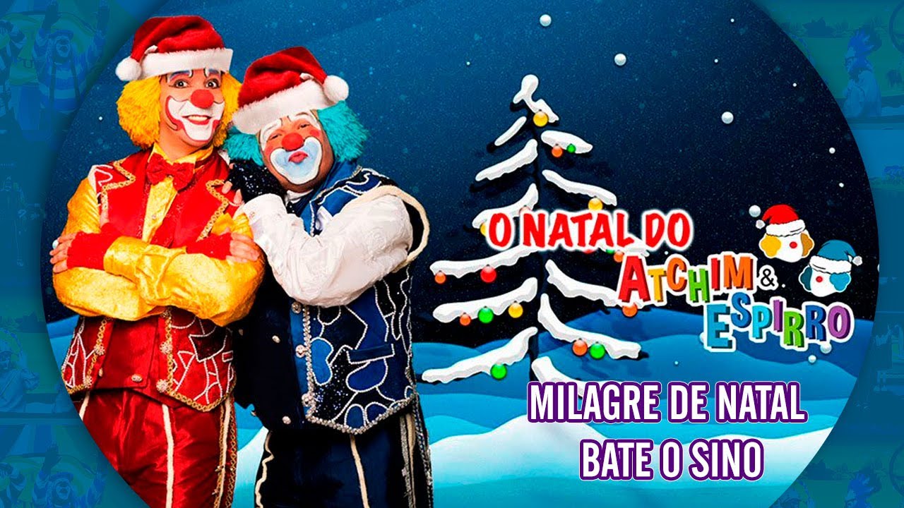 Milagre de Natal e Bate o Sino - Atchim e Espirro