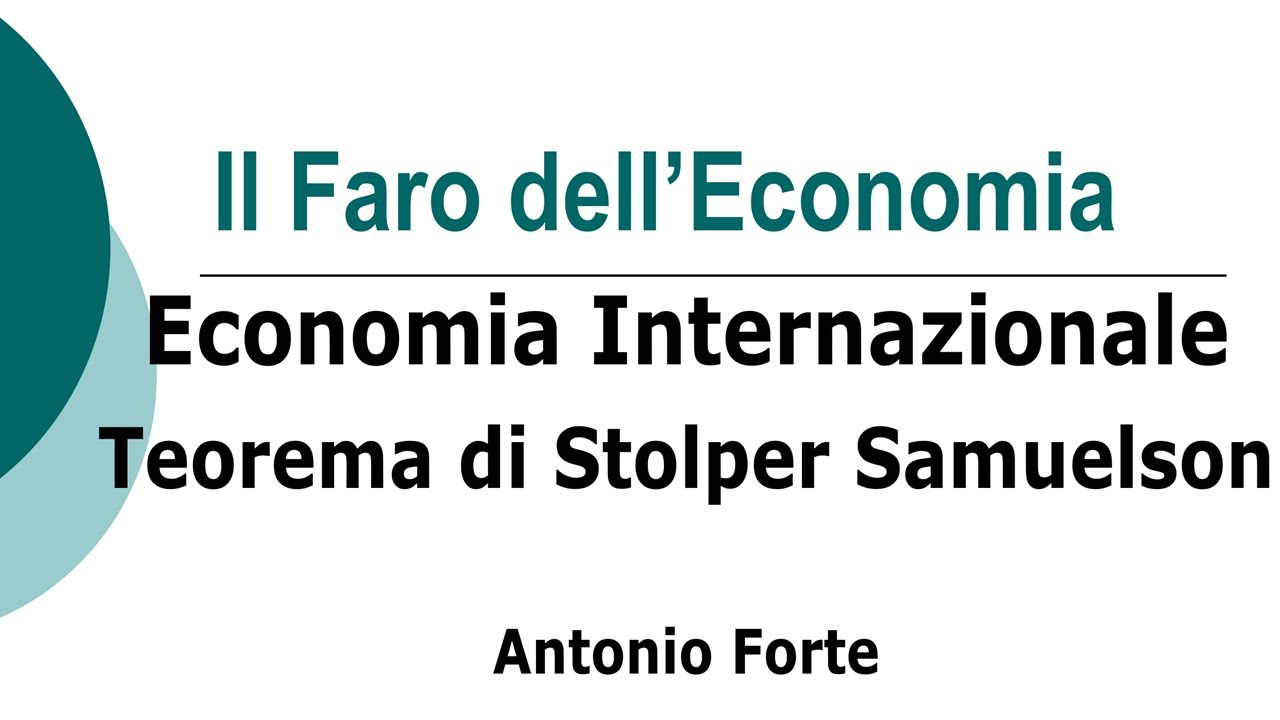 Lezione: Economia Internazionale, il Teorema di Stolper Samuelson