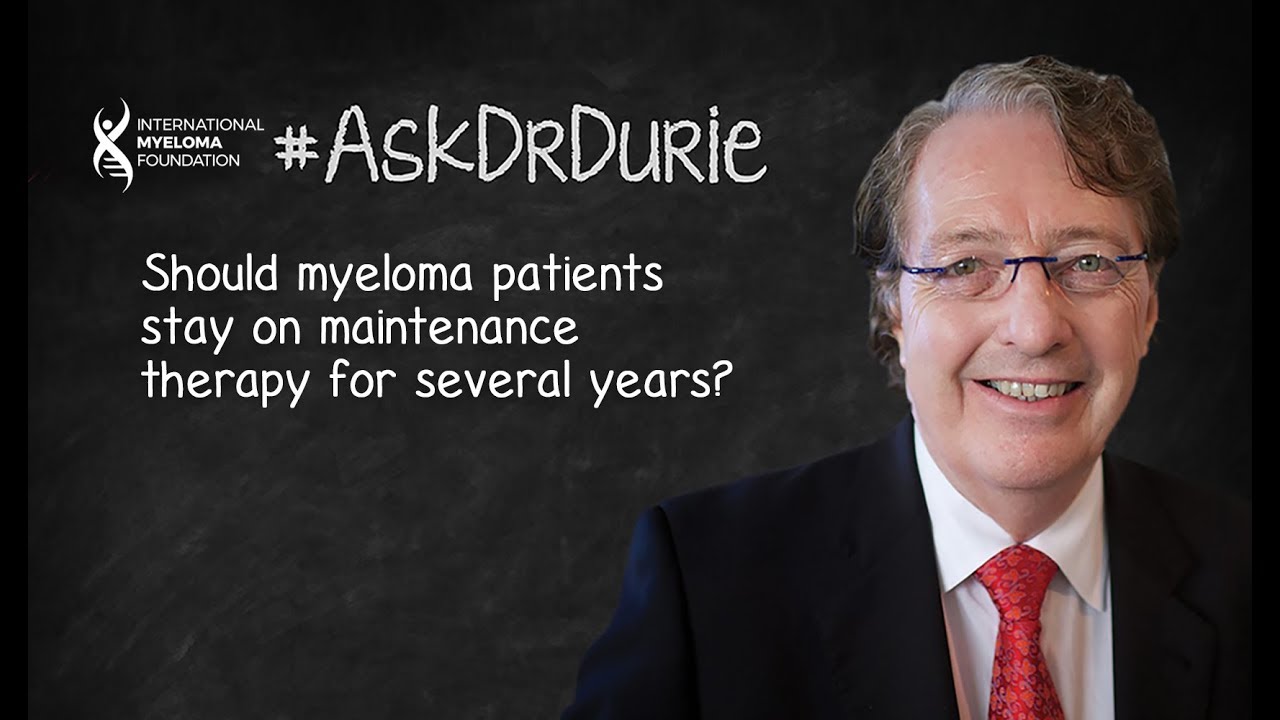 Should myeloma patients stay on maintenance therapy for several years?