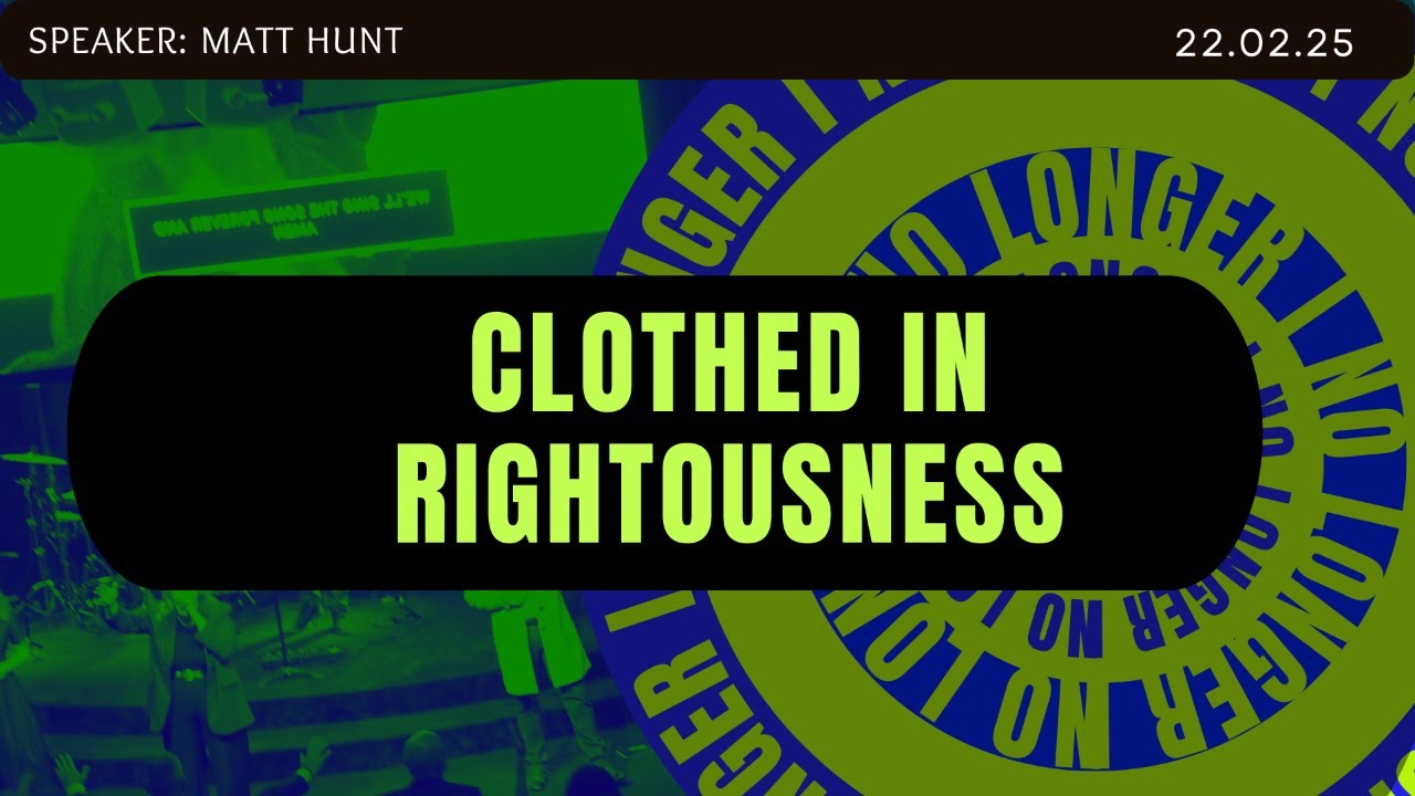 Clothed in righteousness | 22.02.26 | Vantage Point Church
