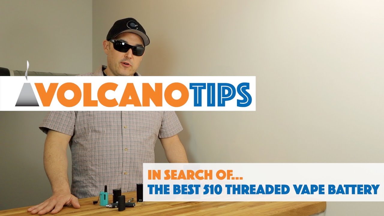 In Search of the Best 510 Threaded Vape Cartridge Battery