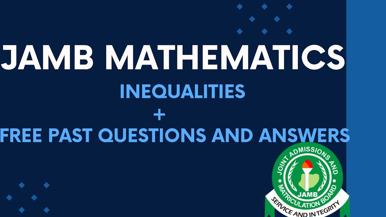 JAMB Mathematics 2026 EP 37 - Inequalities + Free JAMB Mathematics Past Questions and answers