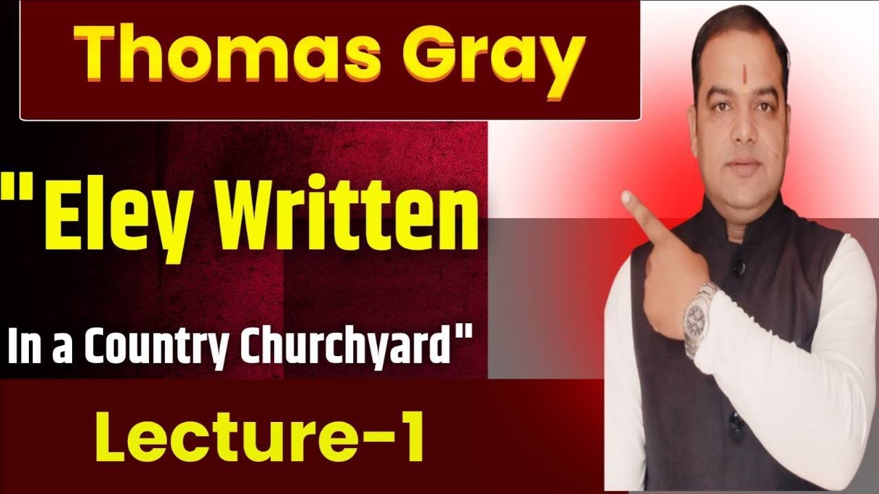Elegy Written in a Country Churchyard by Thomas Gray| Explanation in Hindi