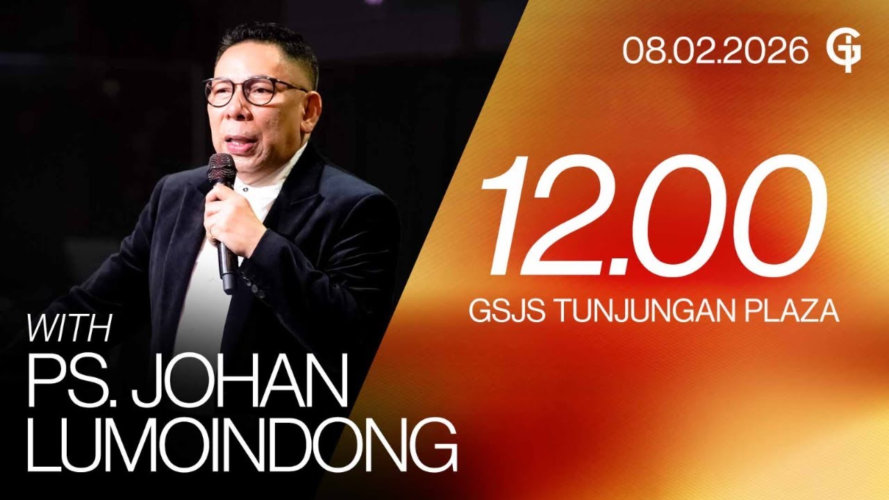 Ibadah Umum GSJS TP - Ps. Johan Lumoindong - Pk. 12.00 (08 Februari 2026)