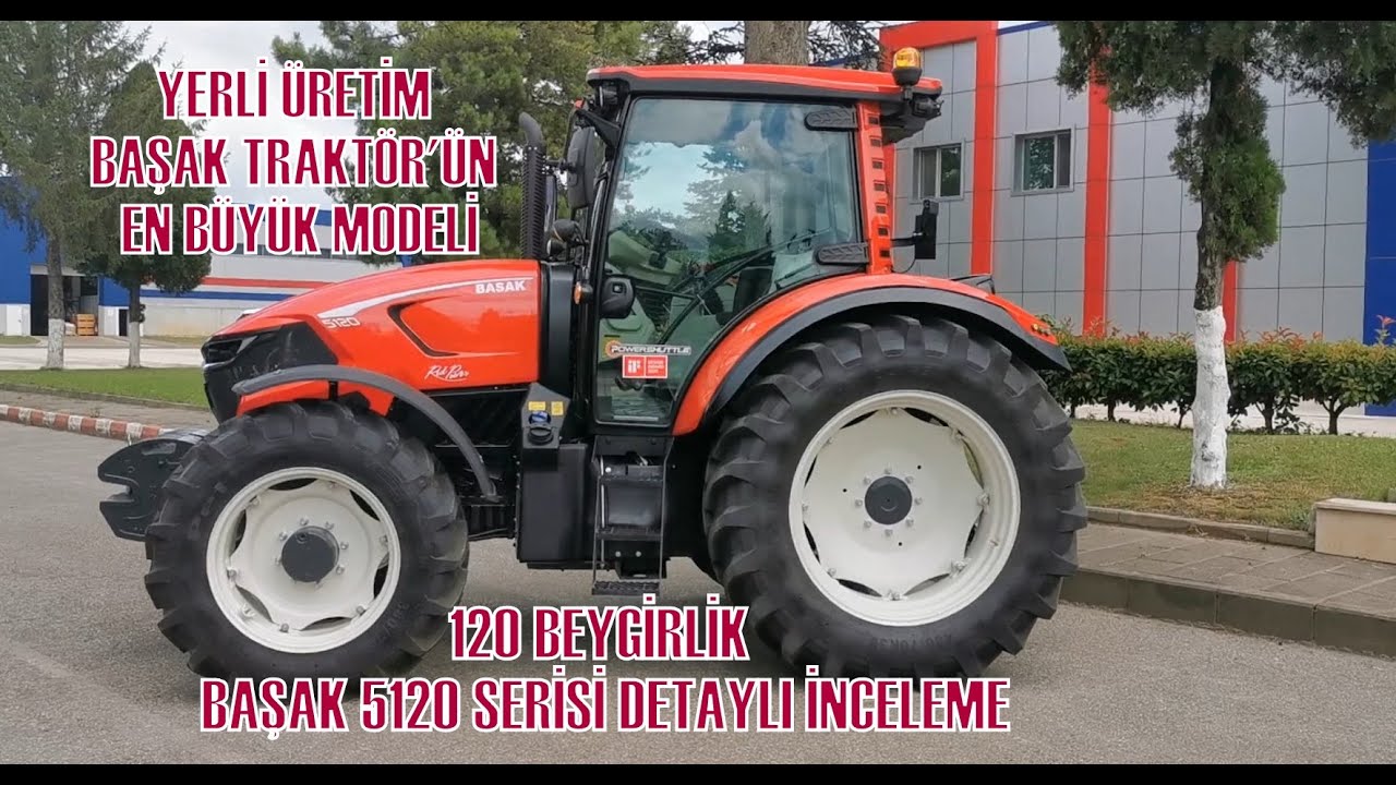120 BEYGİRLİK YERLİ ÜRETİM BAŞAK 5120 SERİSİ DETAYLI TANITIM (MERAKLA BEKLENEN TRAKTÖR)