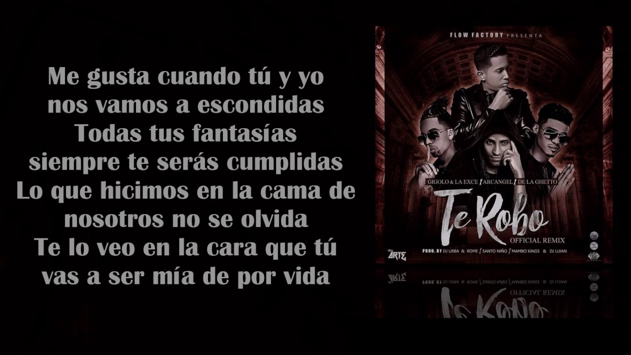 Gigolo y La Exce Ft. Arcangel y De La Ghetto - Te Robo (Remix) [Letra]