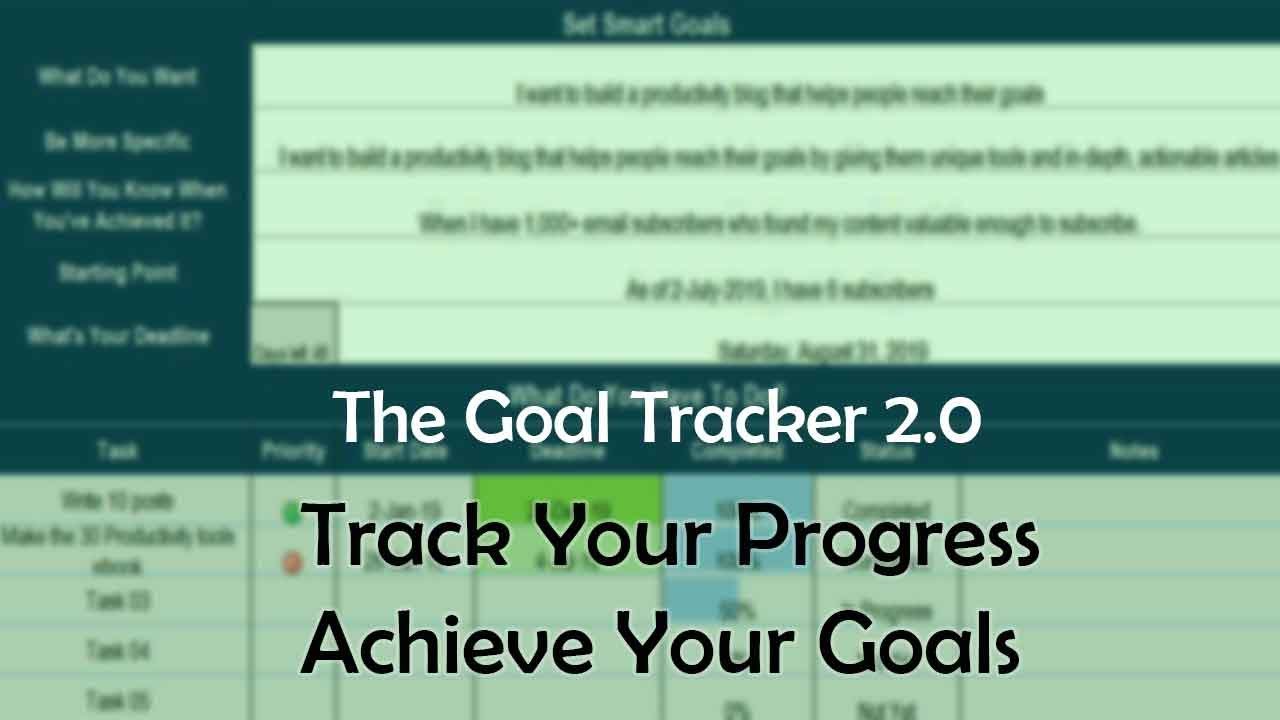 The Goal Tracker 2 0: Use This Goal Tracking Template To Achieve Your Goals
