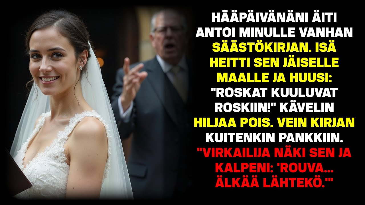 Isä pilkkasi äidin tiliä häissäni – Kunnes pankki kertoi JÄTTISALDON!