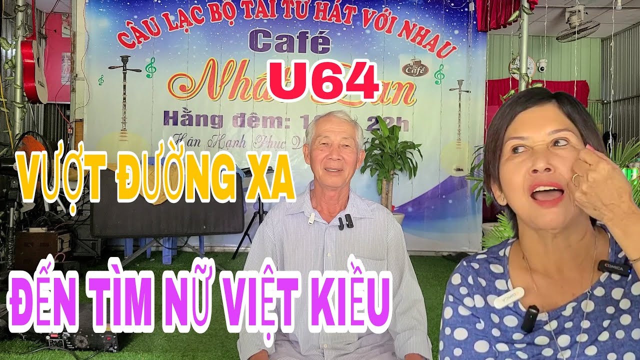 ANH ĐẠI U64 BÁN TRÁI CÂY ĐẾN CHƯƠNG TRÌNH TÌM NỮ VIỆT KIỀU MỸ MONG ĐƯỢC GHÉP NỐI YÊU THƯƠNG #010