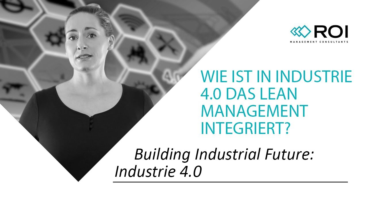 Wie ist in Industrie 4.0 das Lean Management integriert?