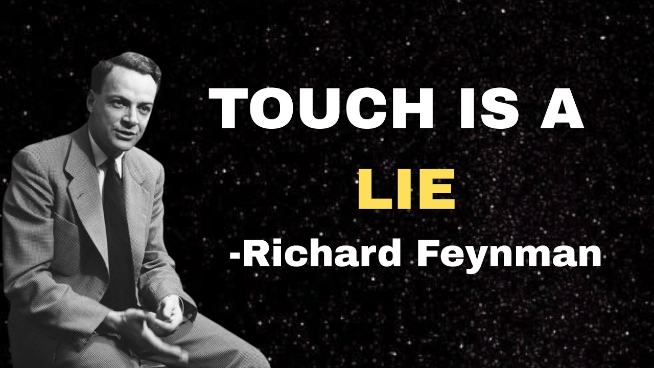 You’ve Never Actually Touched Anything — Feynman Explained