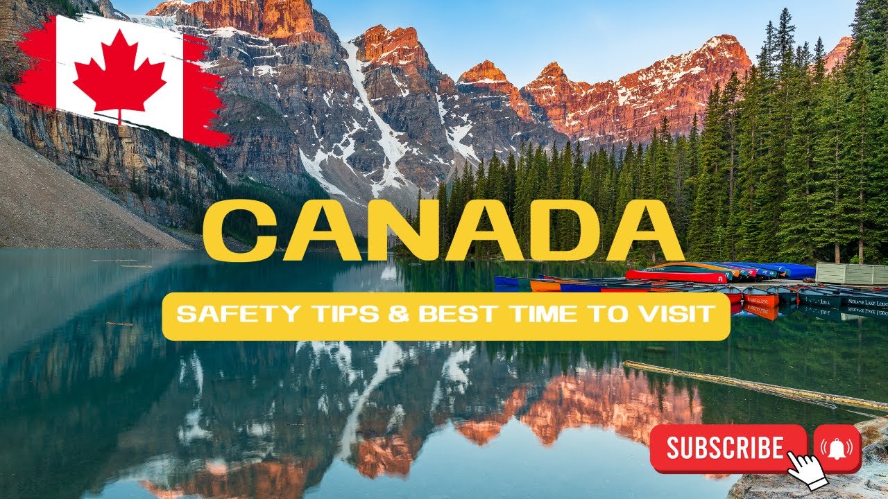 🍁 Canada Travel Guide: Safety Tips & Best Times